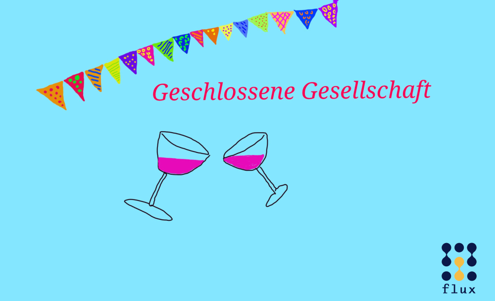 Geschlossene Gesellschaft ab 19 Uhr